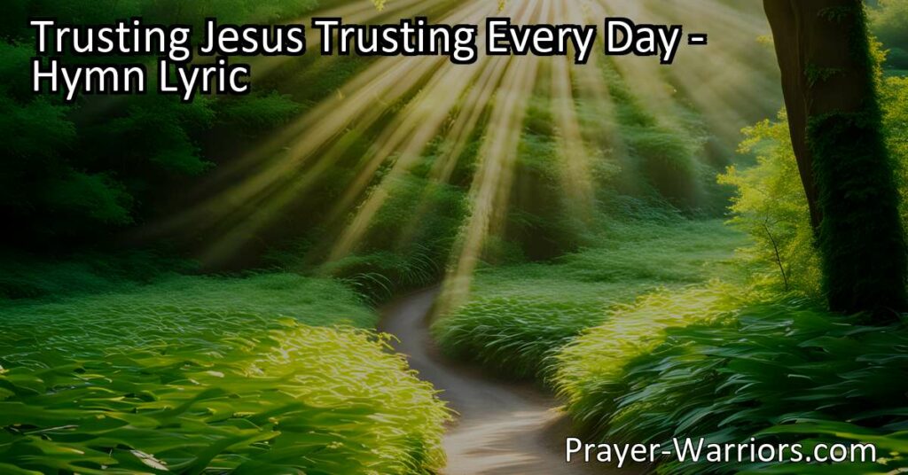 Discover the power and hope of trusting Jesus every day. Find guidance
