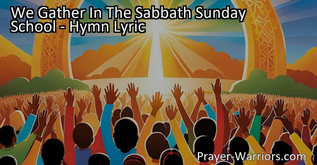 "We Gather In The Sabbath Sunday School: A Place of Love
