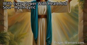 "With Every Power With Heart And Soul" - Belonging to Jesus Hymn