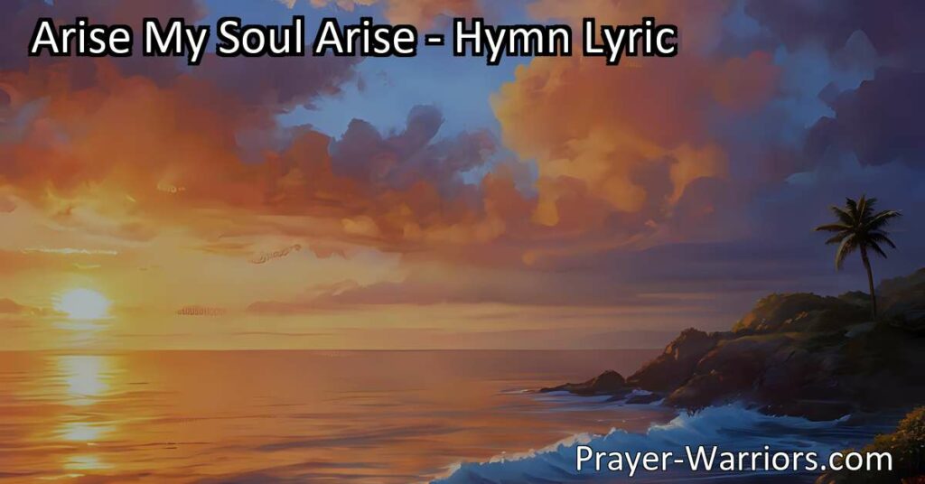 Experience the powerful message of forgiveness and love in the hymn "Arise My Soul Arise." Find comfort in Jesus standing as our surety and interceding for us. Arise with joy knowing you are loved and forgiven by our Savior.