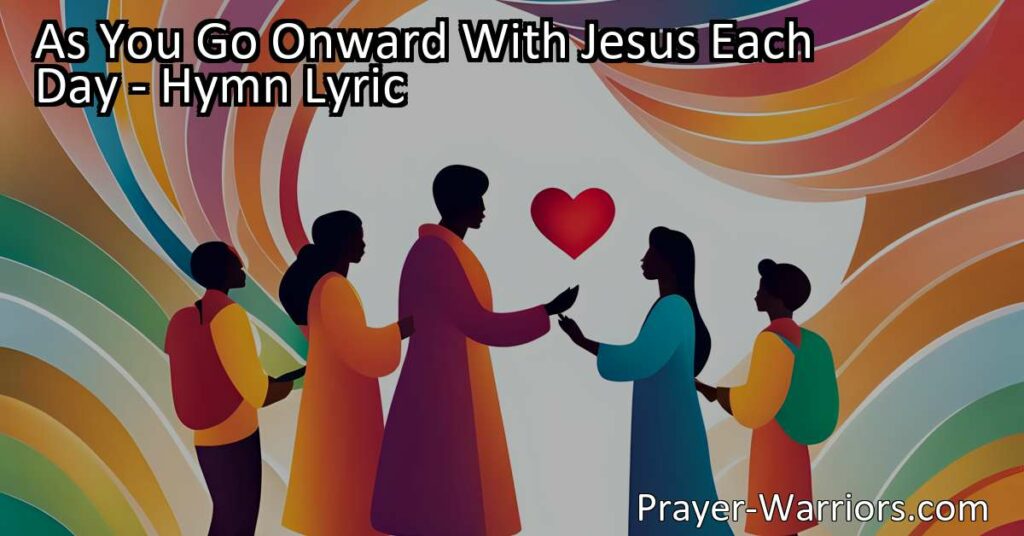 "Discover how to make the most of your blessings as you go onward with Jesus each day. Learn how to spread love