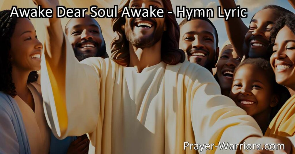 Awake your soul with the powerful message of Jesus's healing love in "Awake Dear Soul Awake." Experience miracles and blessings today!