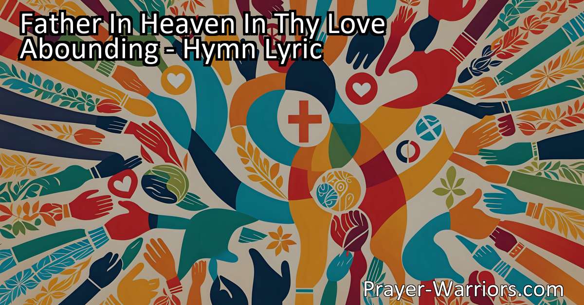 Father In Heaven In Thy Love Abounding - Hymn Lyric - Prayer Warriors