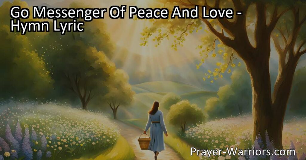 Be a messenger of peace and love