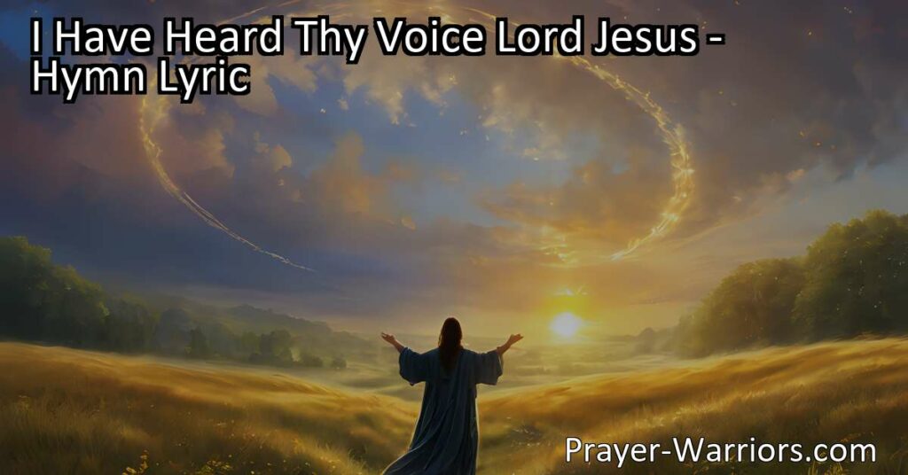 Experience the love and devotion in the hymn "I Have Heard Thy Voice