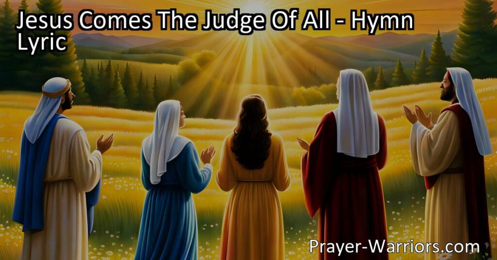 Experience the awe-inspiring presence of Jesus as the ultimate Judge of All. Find solace in His crowning glory and anticipate the joy of His salvation.