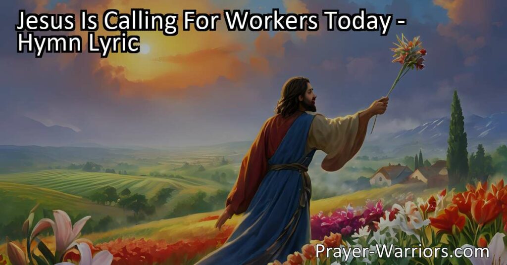 Answer the call of Jesus today and become a worker for Christ. Spread love and kindness to those in need. Are you ready to make a difference?