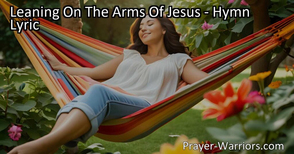 Find peace and comfort by leaning on the arms of Jesus. Trust in His strength to carry your burdens and provide for your needs. Experience His constant blessing and protection in times of trouble.