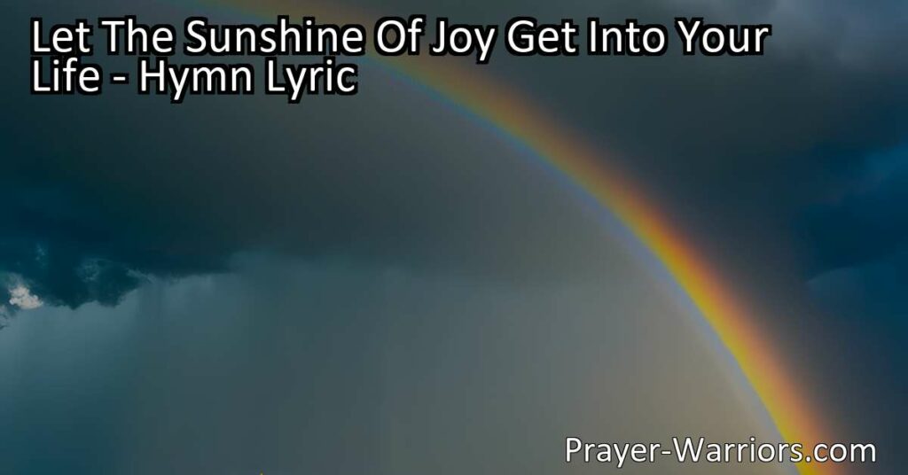Experience the joy of letting sunshine into your life