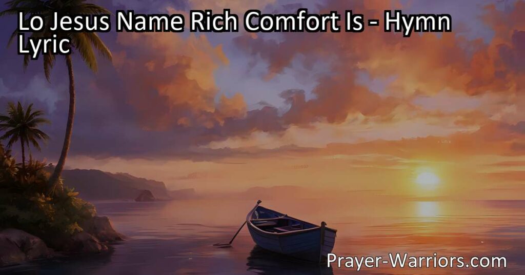 Find rich comfort in Jesus' name! Experience grace