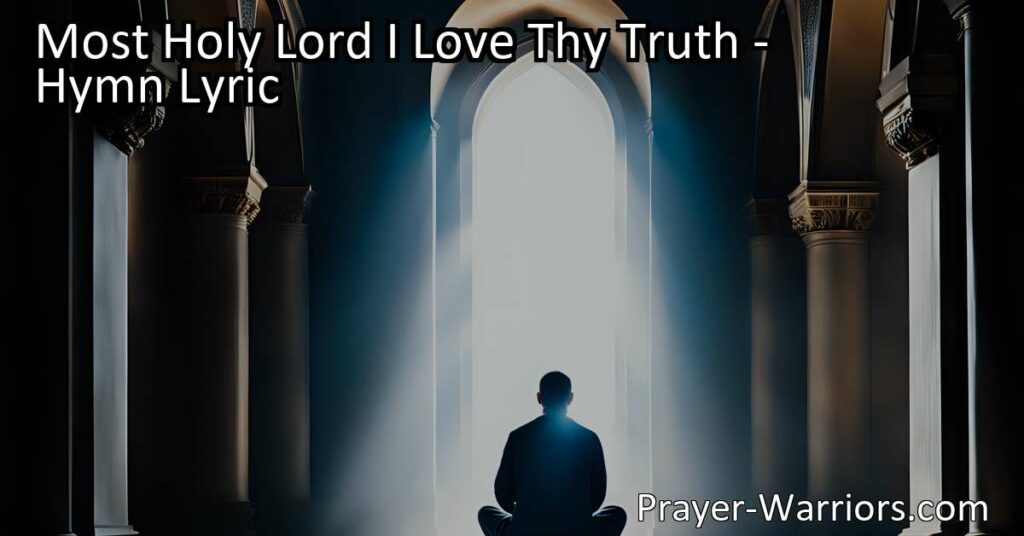 Experience the love and truth of our Most Holy Lord in this inspiring hymn. Find hope in His promise to free us from sin and bask in His eternal love.