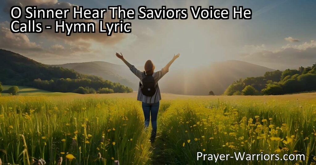 Hear the Savior's voice calling you to love and grace. Don't delay