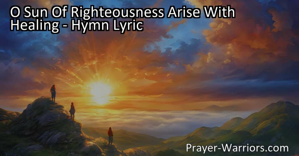 Experience the healing power of the Son of righteousness in this heartwarming hymn. Find light