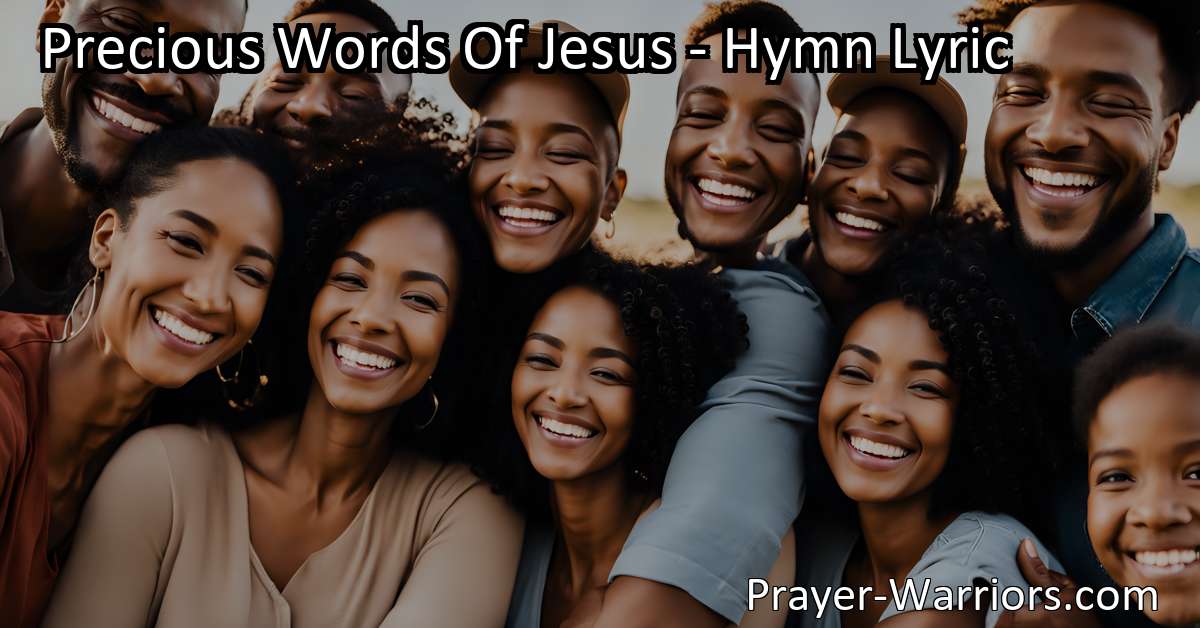 Precious Words Of Jesus - Hymn Lyric - Prayer Warriors