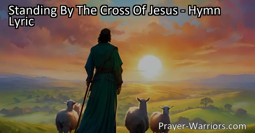 Stand by the cross of Jesus
