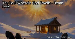 Discover the beauty of having God dwell within your soul. Transform your being into a walking temple of heavenly majesty. Make your soul a welcoming home for Him to reside.