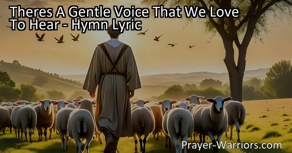 Listen to the gentle voice of the Shepherd