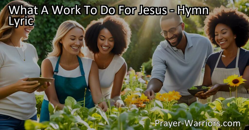 Discover the joy of spreading Jesus's love with "What A Work To Do For Jesus"! Join us in making a difference and sharing His glory with the world. Start today!
