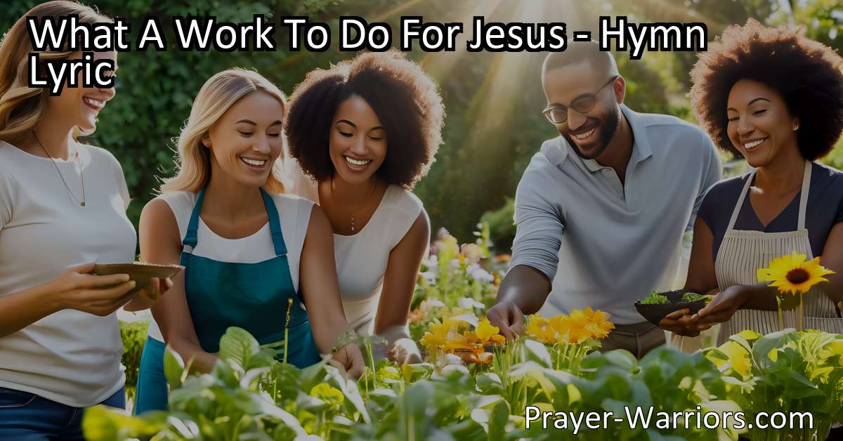 What A Work To Do For Jesus – Hymn Lyric