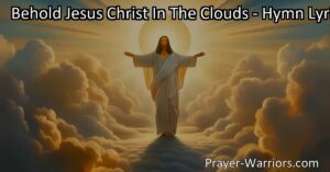 Behold Jesus Christ in the clouds