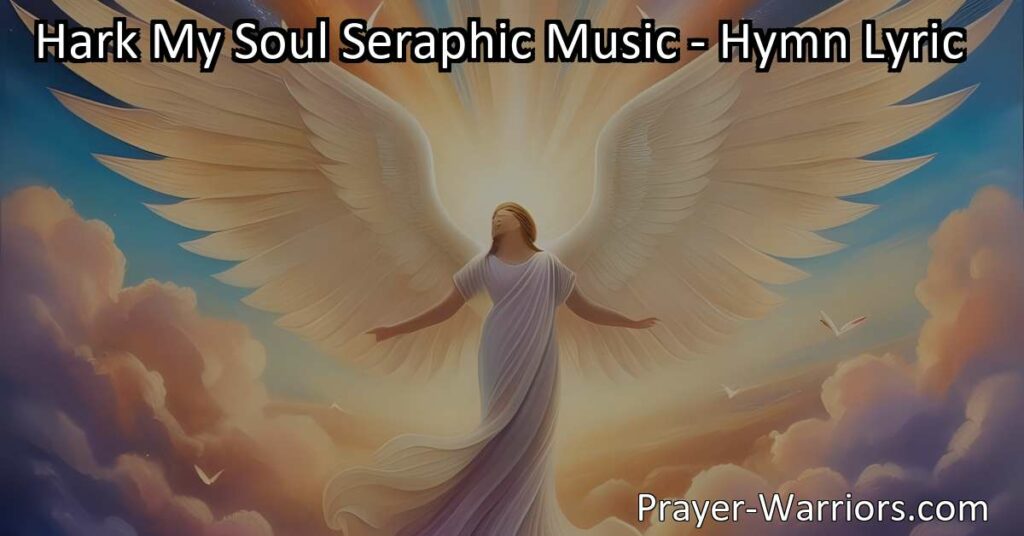 Experience the divine message of love and compassion in "Hark My Soul Seraphic Music". Let the angelic choirs remind you that the Lord our God is love. Find peace and strength in this transformative journey.