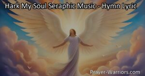 Experience the divine message of love and compassion in "Hark My Soul Seraphic Music". Let the angelic choirs remind you that the Lord our God is love. Find peace and strength in this transformative journey.