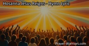 Experience the power and joy of spirituality with "Hosanna Jesus Reigns