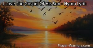 Experience the transformative power of the gospel of His Son. Find inner peace