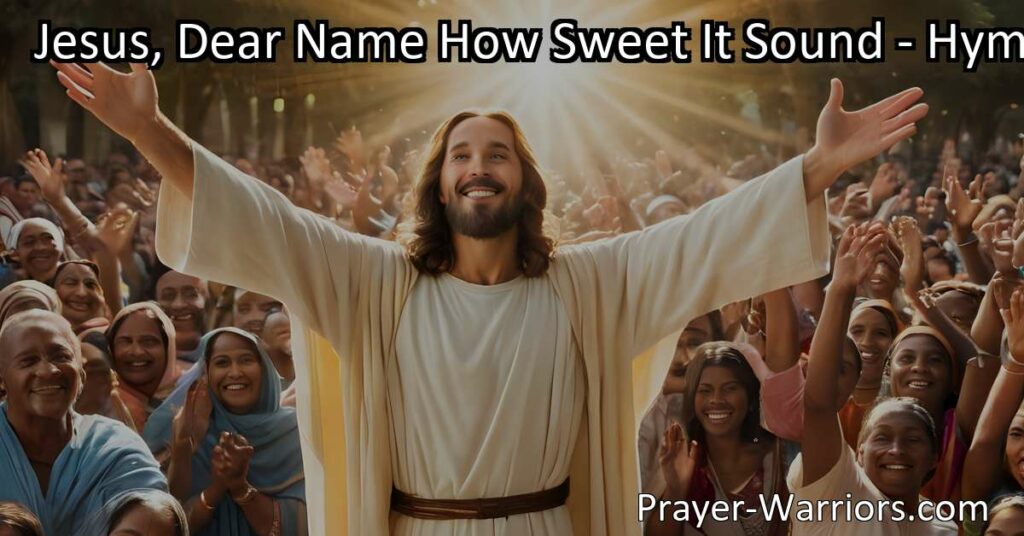 Experience the sweet sound of Jesus's name