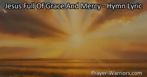 Experience transformation and find peace with Jesus full of grace and mercy. Seek guidance and solace in times of need. Embrace renewal and joy.