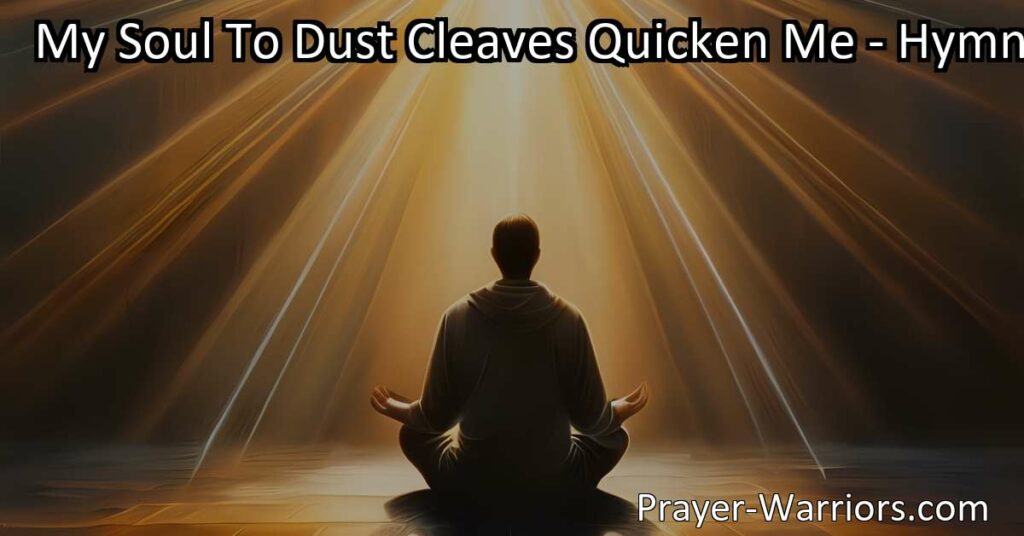 Rediscover peace and guidance in times of despair with "My Soul To Dust Cleaves Quicken Me." Find relief and strength through timeless wisdom and transformative practices.