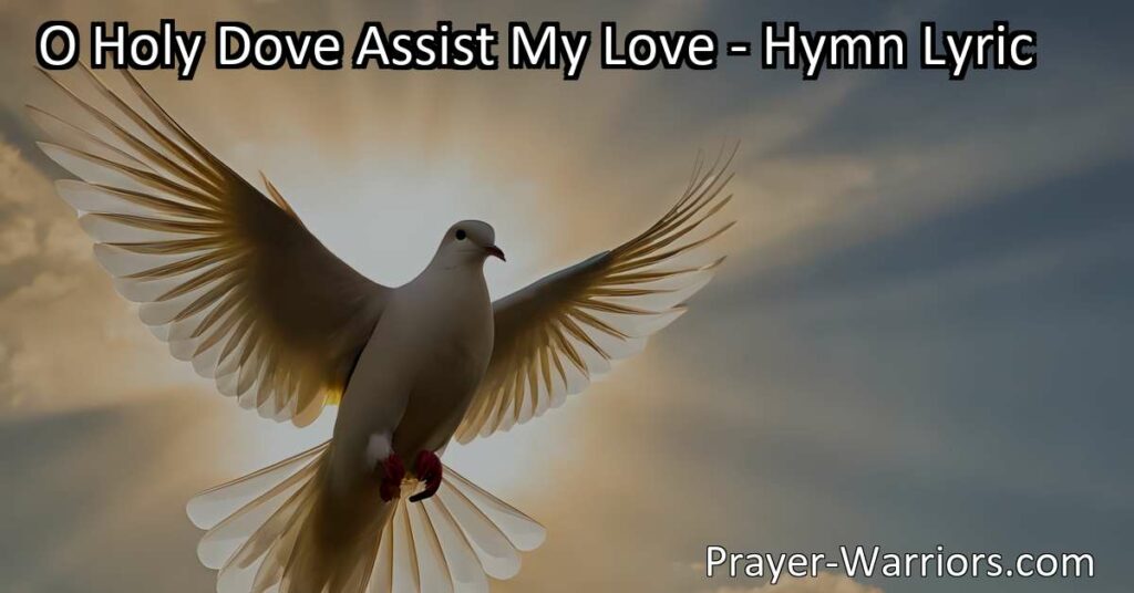 Experience profound love and transformation through the powerful words of "O Holy Dove Assist My Love." Dive into the depths of divine connection and self-reflection. Journey towards healing and peace.