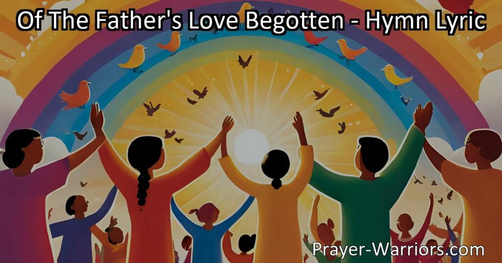 Discover the profound depths of divine love in "Of The Father's Love Begotten." Embrace your humanity and connect with the eternal source of love. Join us on this soul-stirring journey!