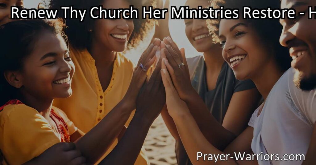 Renew Thy Church Her Ministries - Transform your spirit and ministries with divine grace. Discover the power of love