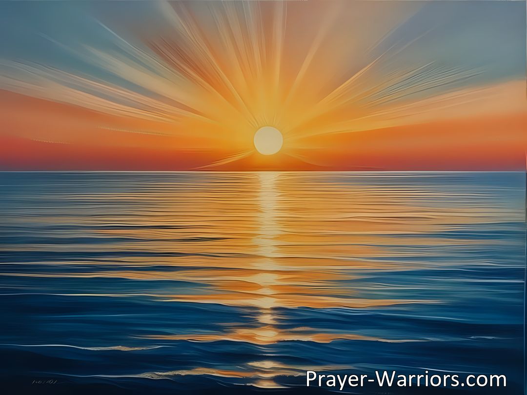 Freely Shareable Hymn Inspired Image Discover the beauty of the morning sun and how it can guide you towards inner peace and fulfillment. Start your journey to happiness today.