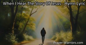 Discover the transformative power of compassion and selflessness in "When I Hear The Story Of Jesus". Find purpose and inspiration in this timeless call to action. A hymn that echoes a deeper call to living a life of love and kindness.